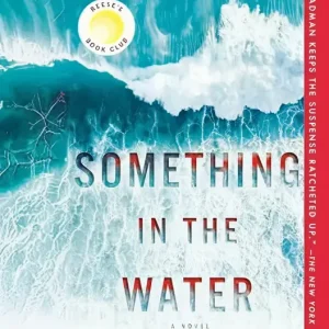Something in the Water